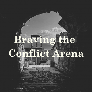 Braving the Conflict Arena: Courage in Conflict
