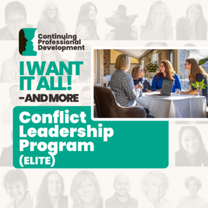 I Want It All - And More! Conflict Leadership Program (Elite)