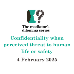 The Mediator's Dilemma Series - 4 February 2025