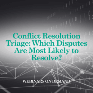 WOD: Conflict Resolution Triage: Which Disputes Are Most Likely to Resolve?