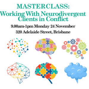 Masterclass Working with ND people in conflict - Brisbane 24 November 2025